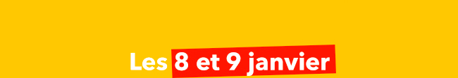 Les 8 et 9 janvier