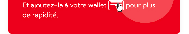 Et ajouter-la � votre wallet pour plus de rapidit� 